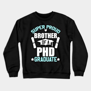 Proud Brother of PHD Graduate 2024 Doctoral Graduation Day Crewneck Sweatshirt